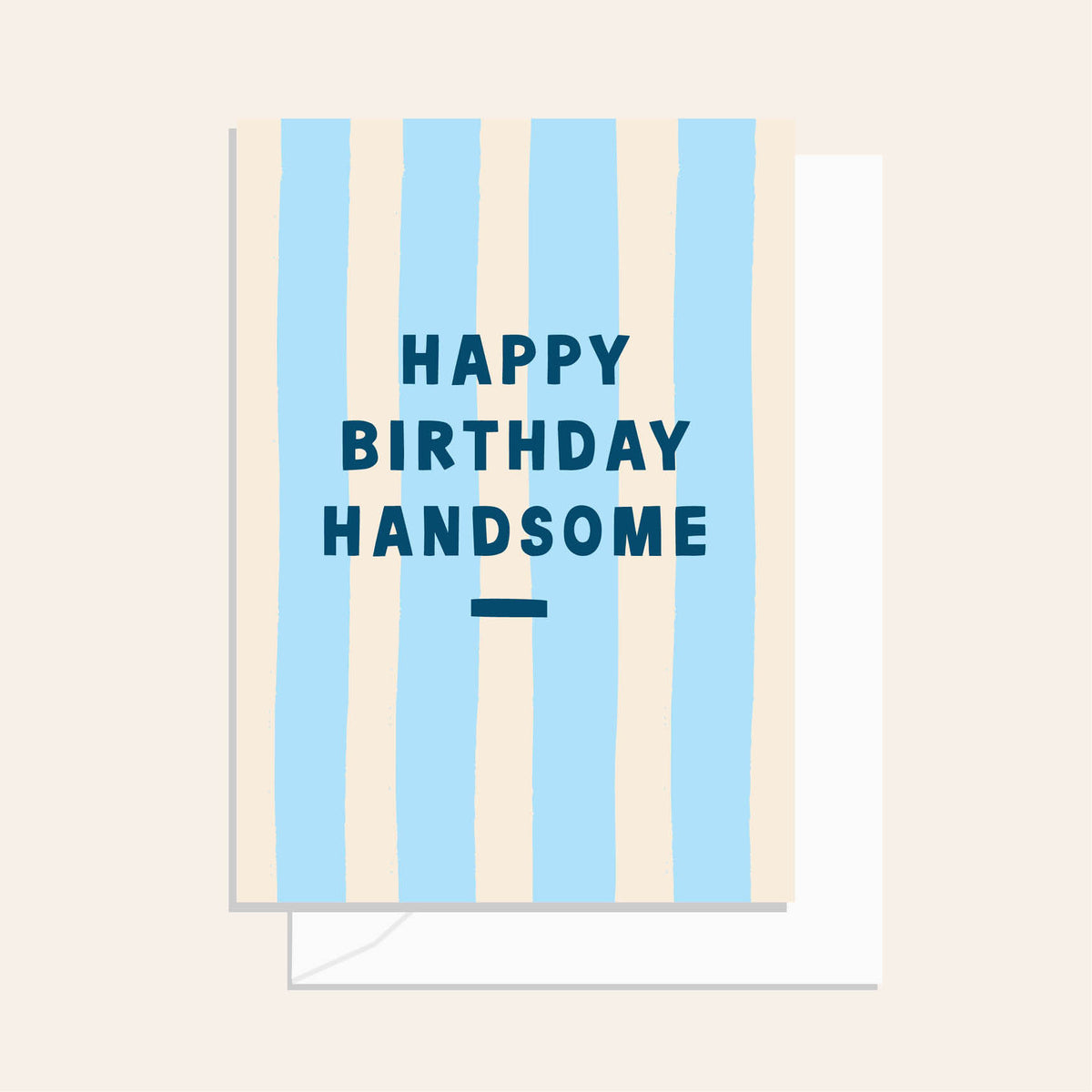 Happy Birthday Handsome Stripe Greeting Card