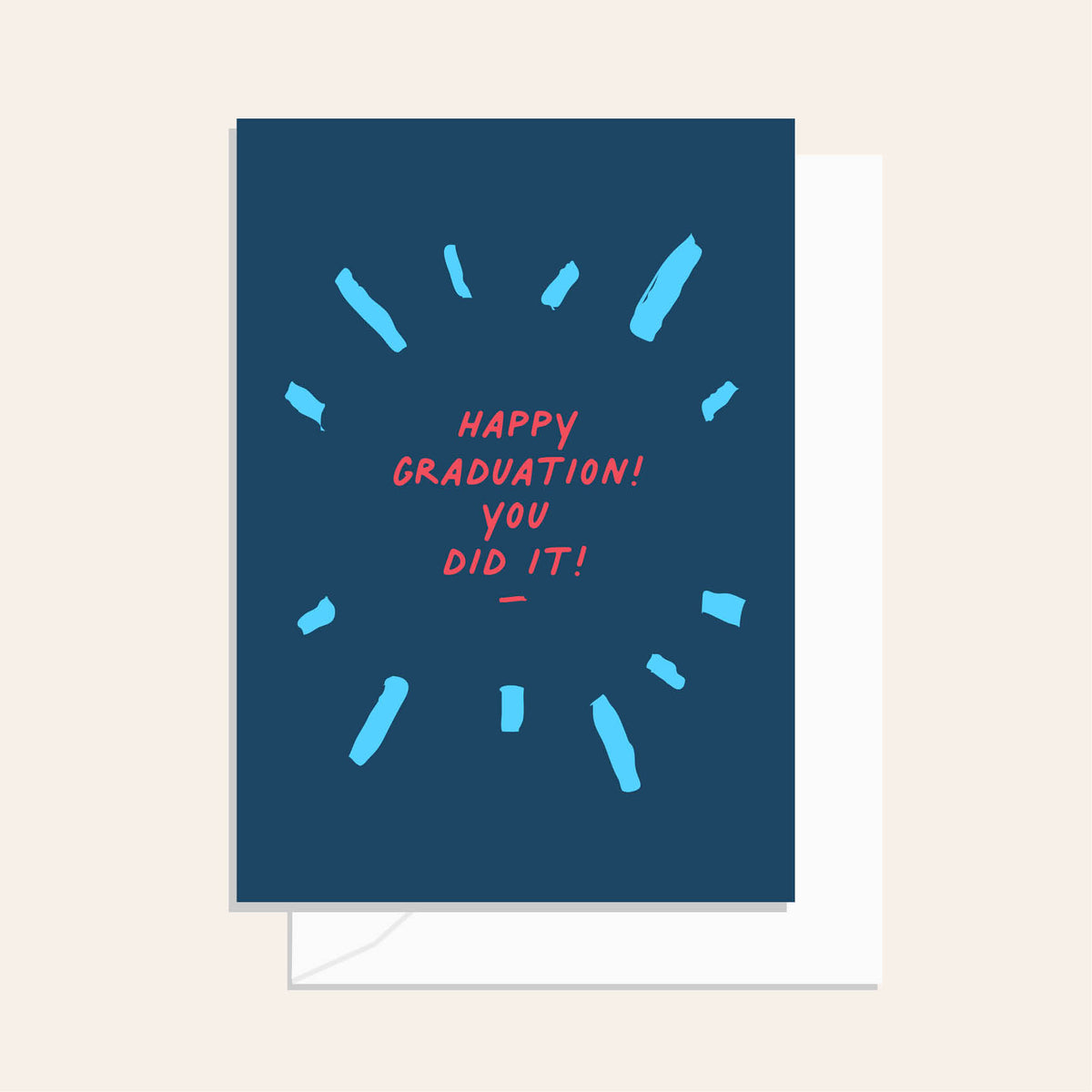Happy Graduation! You Did It! Card