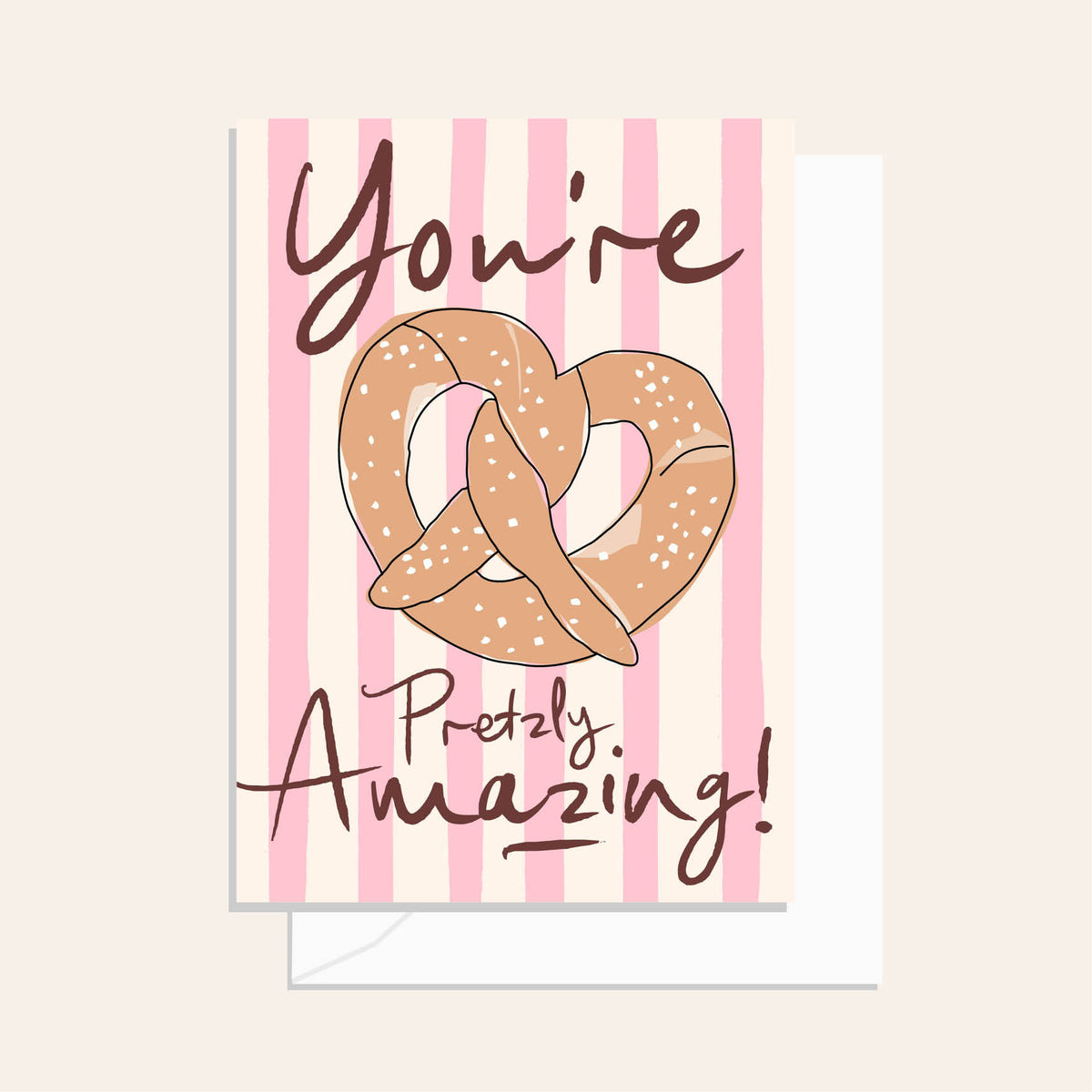 You're Pretzly Amazing! Greeting Card